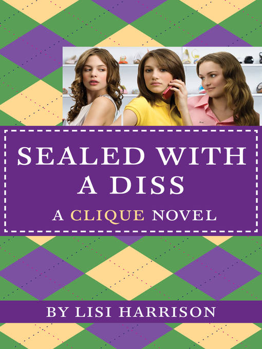 Title details for Sealed with a Diss by Lisi Harrison - Wait list